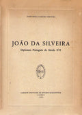 JOÃƒO DA SILVEIRA DIPLOMATA PORTUGUÃŠS DO SÃ‰CULO XVI.