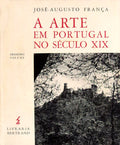 A ARTE EM PORTUGAL NO SÃ‰CULO XIX. [2 VOLS.]