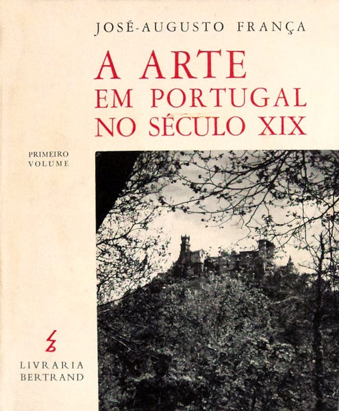 A ARTE EM PORTUGAL NO SÃ‰CULO XIX. [2 VOLS.]