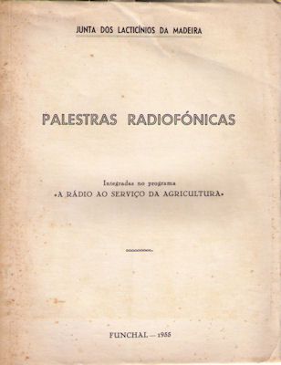 PALESTRAS RADIOFÃ“NICAS. [JUNTA DOS LACTICÃNIOS DA MADEIRA]