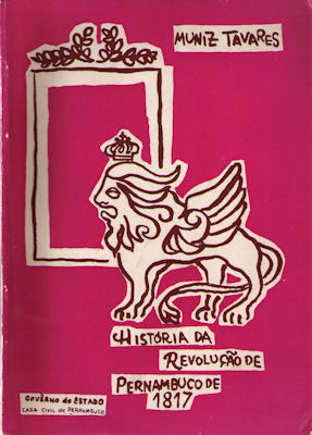 HISTÃ“RIA DA REVOLUÃ‡ÃƒO DE PERNANBUCO DE 1817.