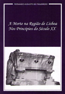 A MORTE NA REGIÃƒO DE LISBOA NOS PRINCÃPIOS DO SÃ‰CULO XX.