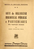 ARTE DE ORGANIZAR BIBLIOTECAS PÃšBLICAS E PARTICULARES.