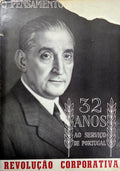 PENSAMENTO (O) DE SALAZAR. REVOLUÃ‡ÃƒO CORPORATIVA. 32 ANOS AO SERVIÃ‡O DE PORTUGAL.