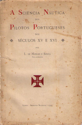 A SCIENCIA NÃUTICA DOS PILOTOS PORTUGUESES NOS SÃ‰CULOS XV E XVI.