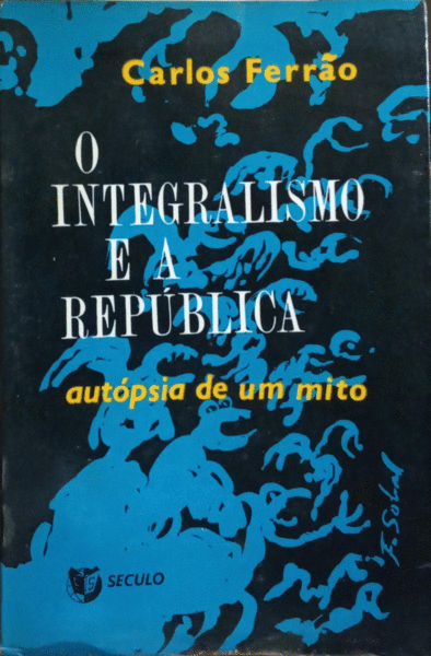 O INTEGRALISMO E A REPÃšBLICA. [3 VOLS.]