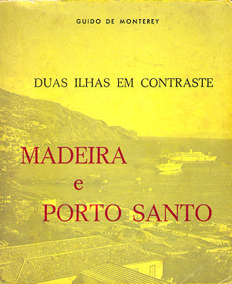 DUAS ILHAS EM CONTRASTE: MADEIRA E PORTO SANTO.