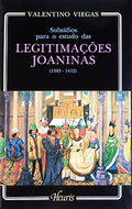 SUBSIDIOS PARA O ESTUDO DAS LEGITIMAÃ‡Ã•ES JOANINAS (1383-1412).