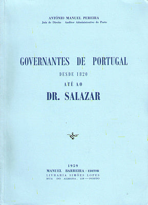 GOVERNANTES DE PORTUGAL DESDE 1820 ATÃ‰ AO DR. SALAZAR.