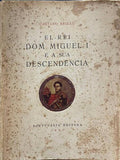 EL-REI DOM MIGUEL I E A SUA DESCENDÃŠNCIA.