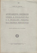 APONTAMENTOS HISTÃ“RICOS SÃ”BRE A ESCRAVATURA E O TRABALHO INDÃGENA NAS COLÃ“NIAS PORTUGUESAS.