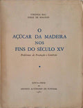 O AÃ‡ÃšCAR NA MADEIRA NOS FINS DO SÃ‰CULO XV.