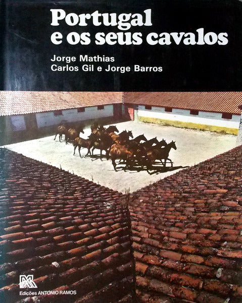 PORTUGAL E OS SEUS CAVALOS.