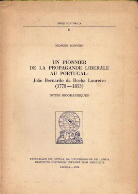 UN PIONNIER DE LA PROPAGANDE LIBERALE AU PORTUGAL: JOÃƒO BERNARDO DA ROCHA LOUREIRO (1778â€“1853).