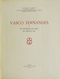VASCO FERNANDES E OS PINTORES DE VISEU DO SÃ‰CULO XVI.