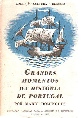 GRANDES MOMENTOS DA HISTÃ“RIA DE PORTUGAL.