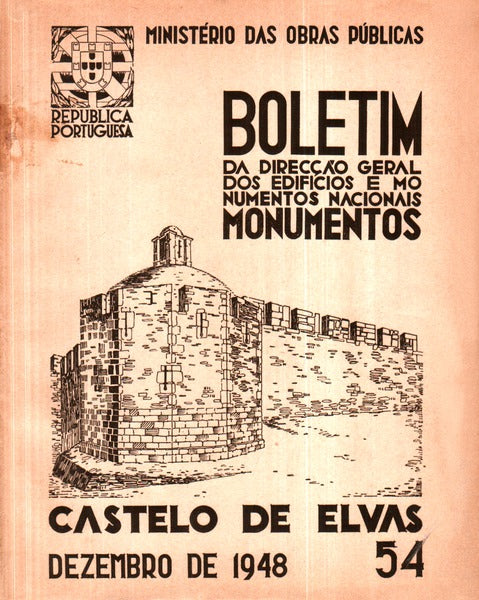 BOLETIM DA DIRECÃ‡ÃƒO GERAL DOS EDIFÃCIOS E MONUMENTOS NACIONAIS, N.Âº 54. CASTELO DE ELVAS.