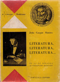 LITERATURA, LITERATURA, LITERATURA... DE SÃ DE MIRANDA AO CONCRETISMO BRASILEIRO.