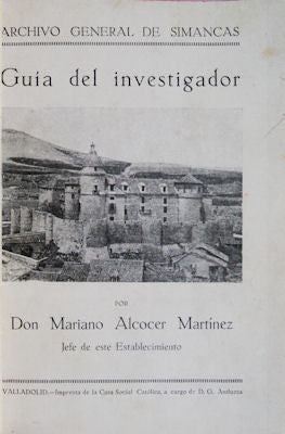 ARCHIVO GENERAL DE SIMANCAS. GUIA DEL INVESTIGADOR.