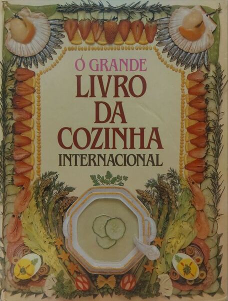 GRANDE (O) LIVRO DA COZINHA INTERNACIONAL. [1.Âª EDIÃ‡ÃƒO]