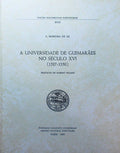 A UNIVERSIDADE DE GUIMARÃƒES NO SÃ‰CULO XVI (1537-1550).