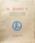 D. JOÃƒO V. CONFERÃŠNCIAS E ESTUDOS COMEMORATIVOS DO SEGUNDO CENTENÃRIO DA SUA MORTE (1750-1950).