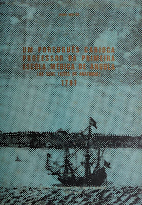 UM PORTUGUÃŠS CARIOCA PROFESSOR DA PRIMEIRA ESCOLA MÃ‰DICA DE ANGOLA 1791