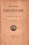 CARTAS A SUA ALTEZA O SENHOR INFANTE D. AFFONSO. [ANÃ“NIMO]