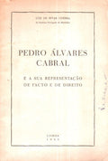 PEDRO ÃLVARES CABRAL E A SUA REPRESENTAÃ‡ÃƒO DE FACTO E DE DIREITO.