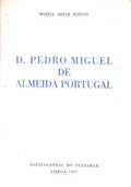 D. PEDRO MIGUEL DE ALMEIDA PORTUGAL.