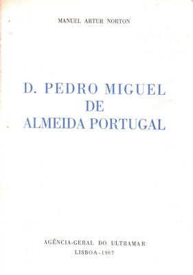 D. PEDRO MIGUEL DE ALMEIDA PORTUGAL.