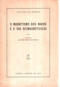 O MAGNETISMO DOS NAVIOS E A SUA DESMAGNETIZAÃ‡ÃƒO.