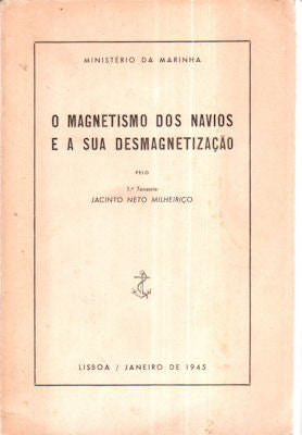 O MAGNETISMO DOS NAVIOS E A SUA DESMAGNETIZAÃ‡ÃƒO.