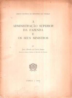 A ADMINISTRAÃ‡ÃƒO SUPERIOR DA FAZENDA E OS SEUS MINISTROS