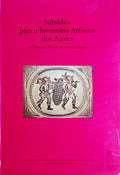 SUBSÃDIOS PARA O INVENTÃRIO ARTÃSTICO DOS AÃ‡ORES.