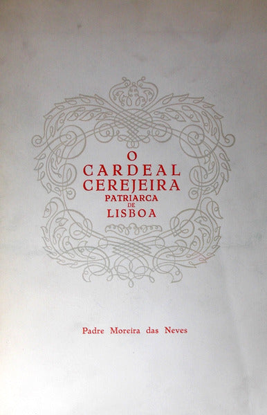 O CARDEAL CEREJEIRA, PATRIARCA DE LISBOA. [BROCHADO]