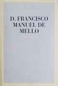 D. FRANCISCO MANUEL DE MELLO. ESBOÃ‡O BIOGRAPHICO [FAC-SIMILE].