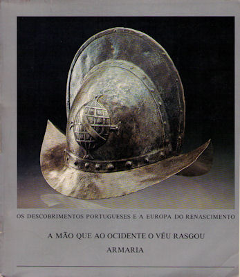 DESCOBRIMENTOS (OS) PORTUGUESES E A EUROPA DO RENASCIMENTO. A MÃƒO QUE AO OCIDENTE O VÃ‰U RASGOU. ARMARIA.