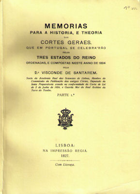 MEMORIAS E ALGUNS DOCUMENTOS PARA A HISTORIA E TEORIA DAS CÃ”RTES GERAES.