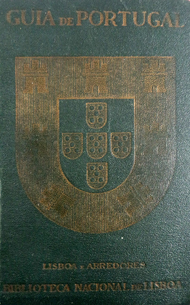 GUIA DE PORTUGAL. GENERALIDADES, LISBOA E ARREDORES. [VOLUME I, 2.Âª EDIÃ‡ÃƒO]