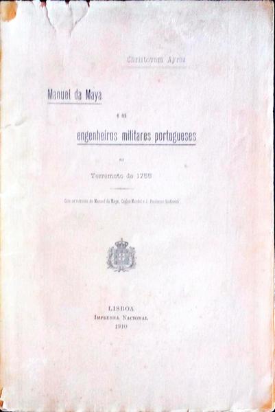 MANUEL DA MAYA E OS ENGENHEIROS MILITARES PORTUGUESES NO TERRAMOTO DE 1755.