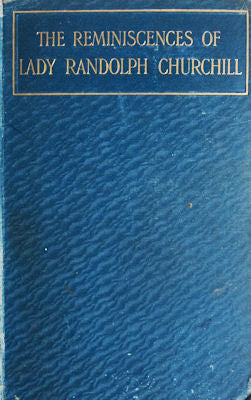 THE REMINISCENCES OF LADY RANDOLPH CHURCHILL.