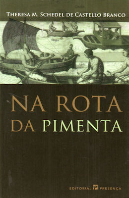 NA ROTA DA PIMENTA: AS VIAS, OS MEIOS, OS HOMENS.