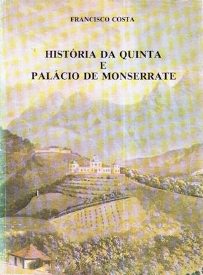 HISTÃ“RIA DA QUINTA E PALÃCIO DE MONSERRATE.