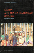 LISBOA, A FORÃ‡A DA REVOLUÃ‡ÃƒO (1383-1385).