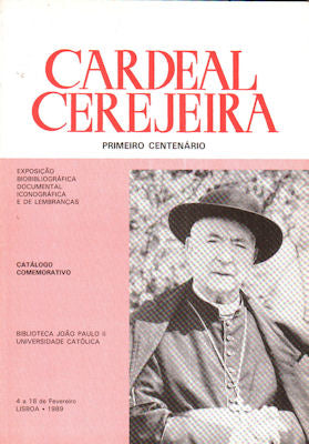 EXPOSIÃ‡ÃƒO COMEMORATIVA DO 1.Âº CENTENÃRIO DO CARDEAL D. MANUEL GONÃ‡ALVES CEREJEIRA.
