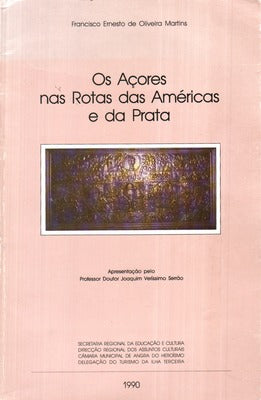 OS AÃ‡ORES NAS ROTAS DAS AMÃ‰RICAS E DA PRATA.