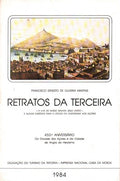 RETRATOS DA TERCEIRA - A ILHA DE NOSSO SENHOR JESUS CRISTO - E ALGUNS SUBSÃDIOS PARA O ESTUDO DA OURIVESARIA NOS AÃ‡ORES.