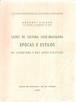 LIÃ‡Ã•ES DE CULTURA LUSO-BRASILEIRA Ã‰POCAS E ESTILOS NA LITERATURA E NAS ARTES PLÃSTICAS.