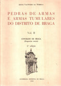 PEDRAS DE ARMAS E ARMAS TUMULARES DO DISTRITO DE BRAGA, VOL. II, CONCELHO DE BRAGA (FREGUESIAS RURAIS).